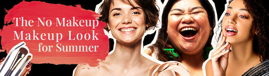 How to Achieve the No-Makeup Makeup Look This Summer